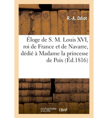 Eloge de s m louis xvi roi...