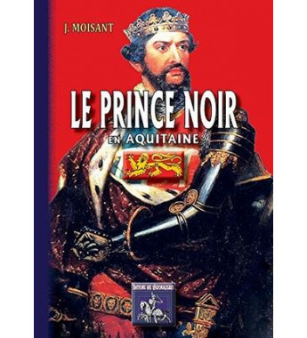 Le prince noir en Aquitaine...