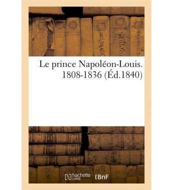 Le prince napoleon-louis...