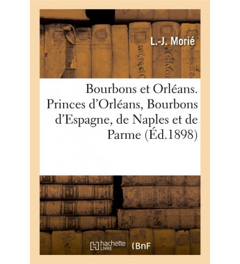 Bourbons et orleans princes...