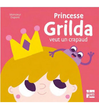 Princesse Grilda veut un...