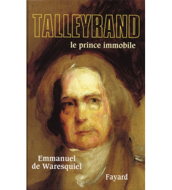 Talleyrand  le prince immobile