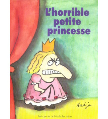 Lhorrible petite princesse