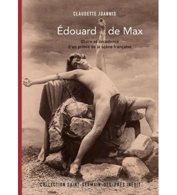 Edouard de Max  gloire et...