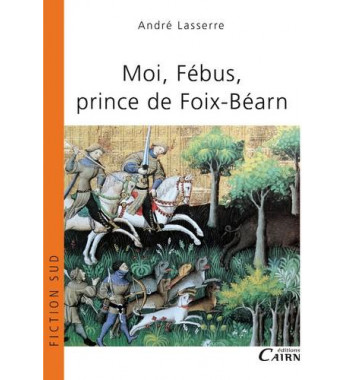 Moi Fébus prince de Foix-Béarn