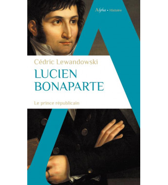 Lucien Bonaparte le prince...